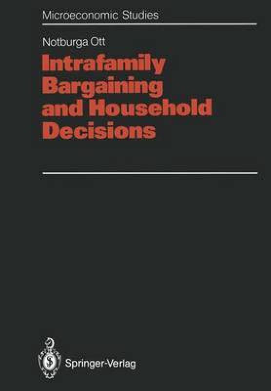 Intrafamily Bargaining and Household Decisions  (English, Paperback, Ott Notburga)