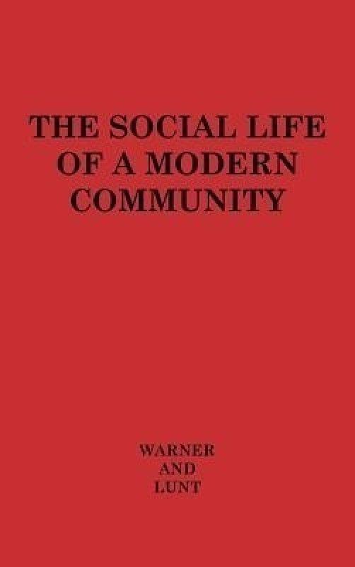 The Social Life of a Modern Community  (English, Hardcover, unknown)