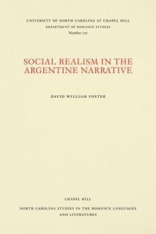 Social Realism in the Argentine Narrative  (English, Paperback, Foster David William)