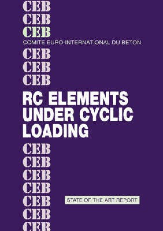 RC Elements Under Cyclic Loading  (English, Hardcover, Comite Euro-International du Beton)