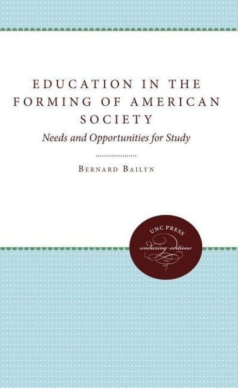 Education in the Forming of American Society  (English, Paperback, Bailyn Bernard)
