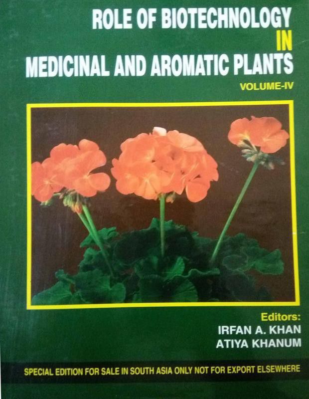 Role Of Biotechnology In Medicinal And Aromatic Plants Vol.4 01 Edition  (English, Paperback, Atiya Khanum Irfan A Khan)