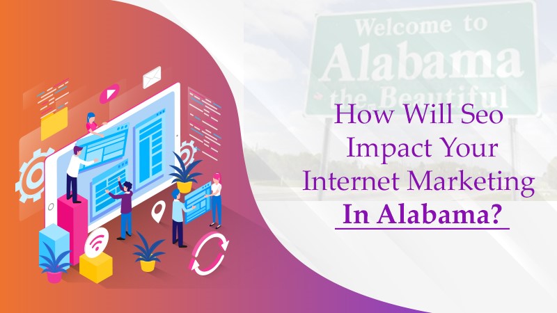 Impact of SEO on Internet Marketing in Alabama