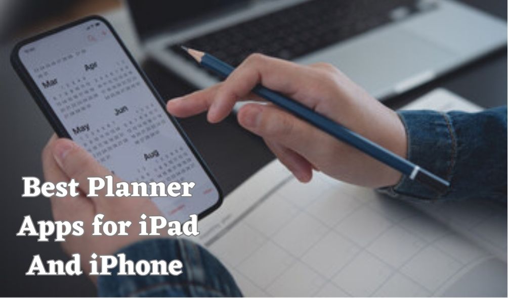 Best Planner Apps for iPad And iPhone 