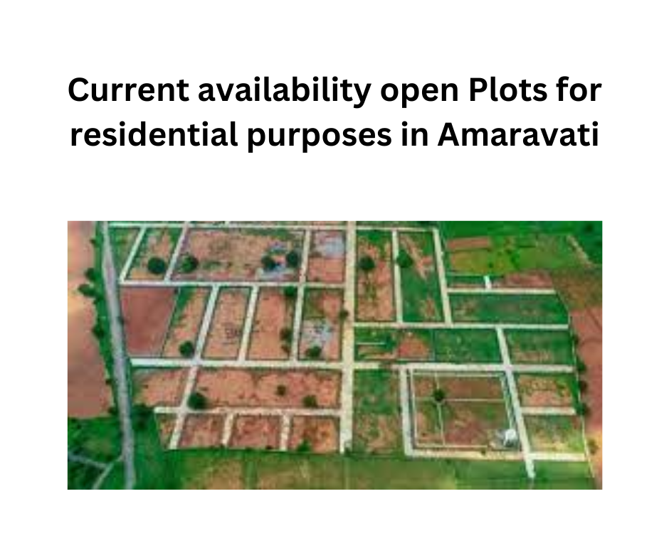 Current availability open Plots for residential purposes in Amaravati?