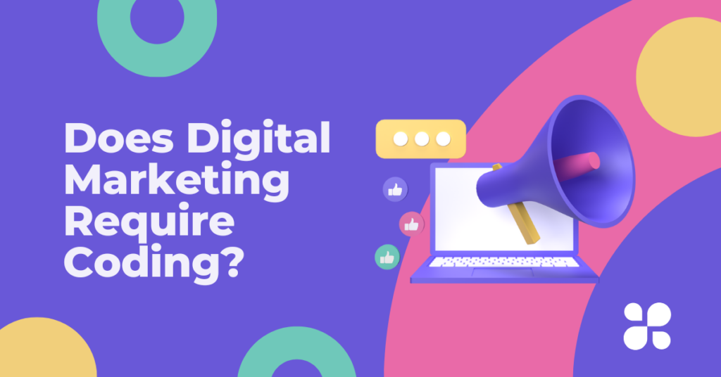 Does Digital Marketing Require Coding? : A Complete Guide