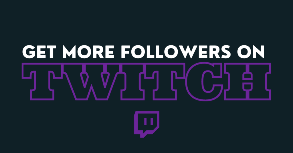 How To Get More Followers On Twitch (06 Tips)