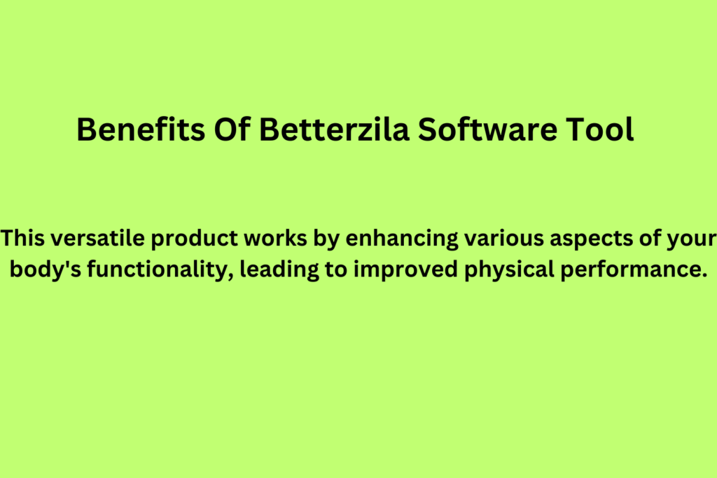 What are the Good Properties of Betterzila