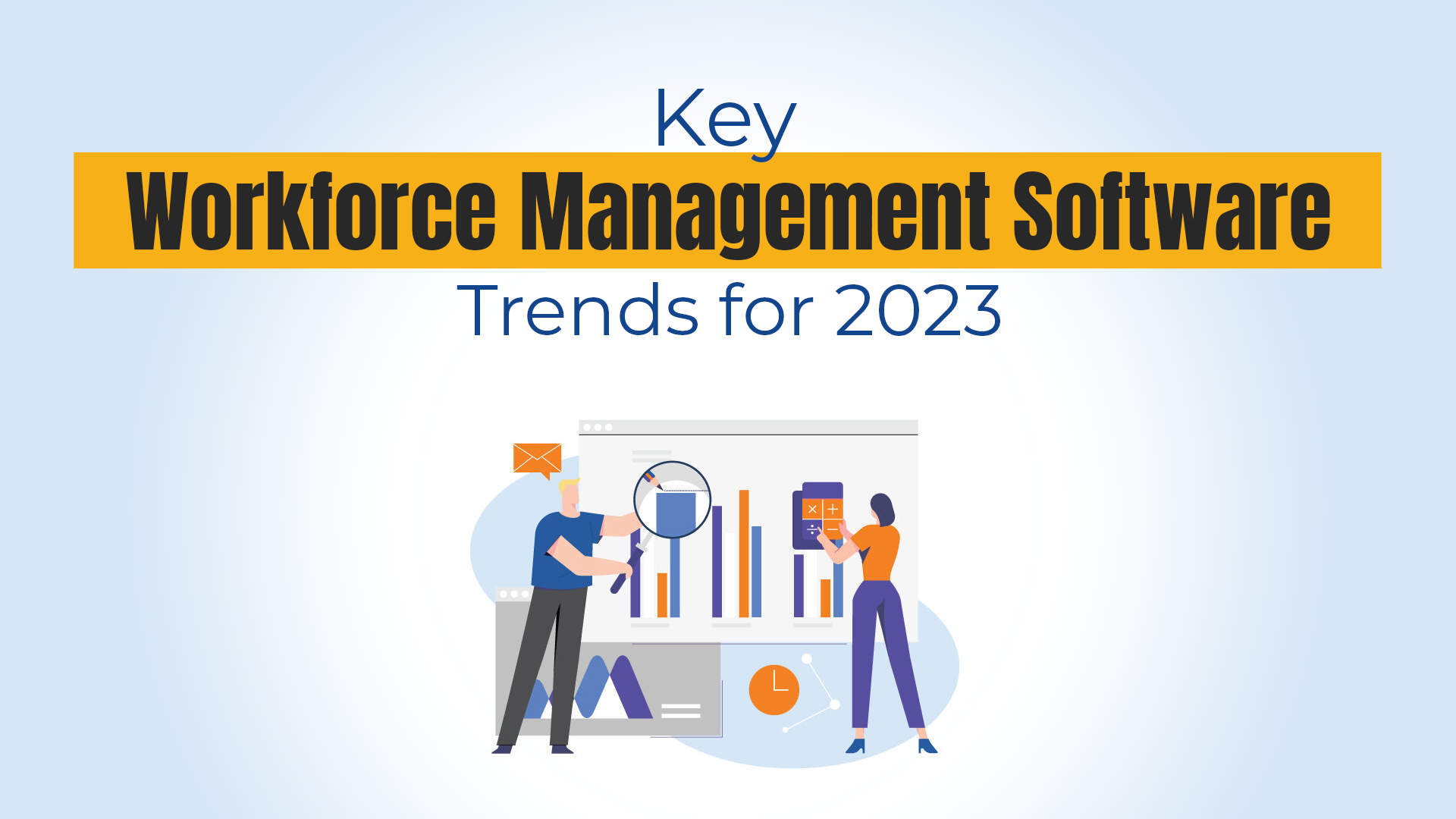 Key Workforce Management Software Trends for 2023 - Sohago