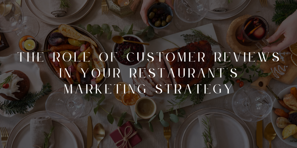 The Role of Customer Reviews in your Restaurant’s Marketing Strategy