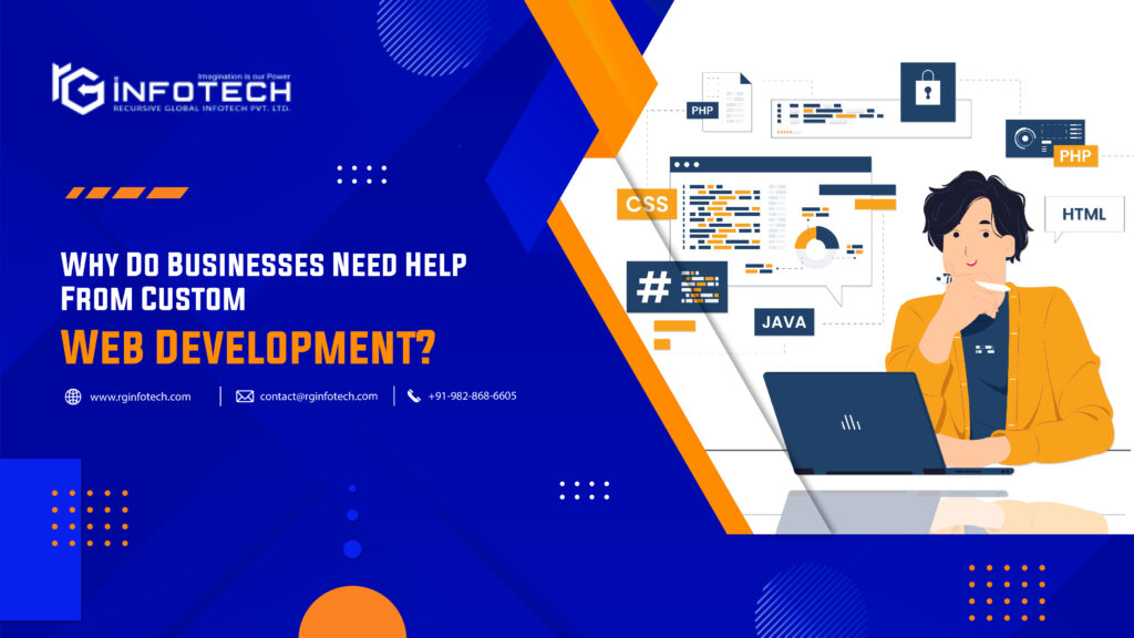 Why Do Businesses Need Help From Custom Web Development?