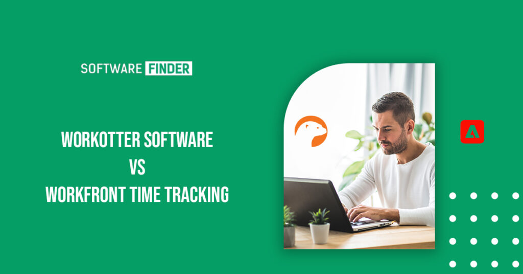 Workotter Software vs Workfront Time Tracking