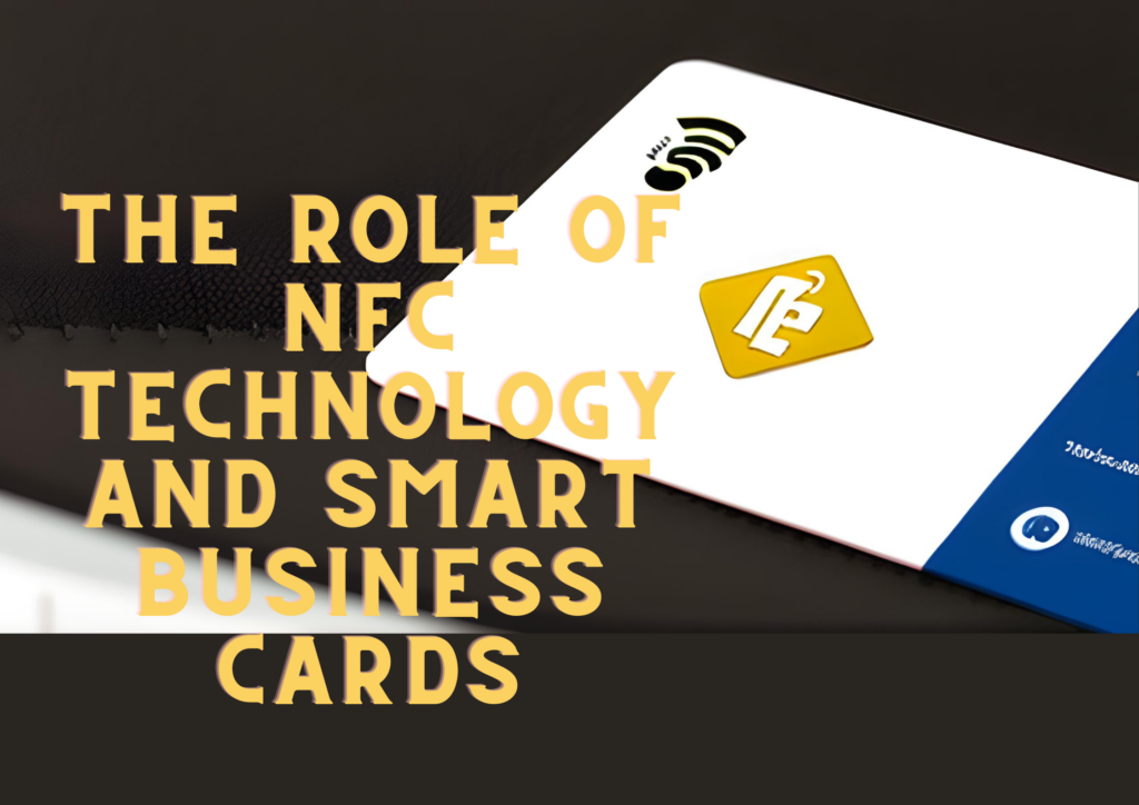 The Role of NFC Technology and Smart Business Cards