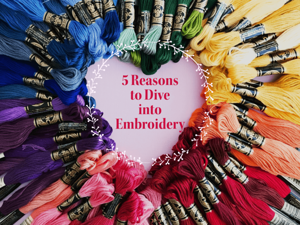 5 Reasons to Dive into Creative Embroidery – And Why It’s So Popular?