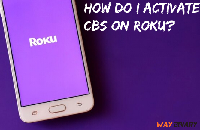How Do I Activate CBS on Roku