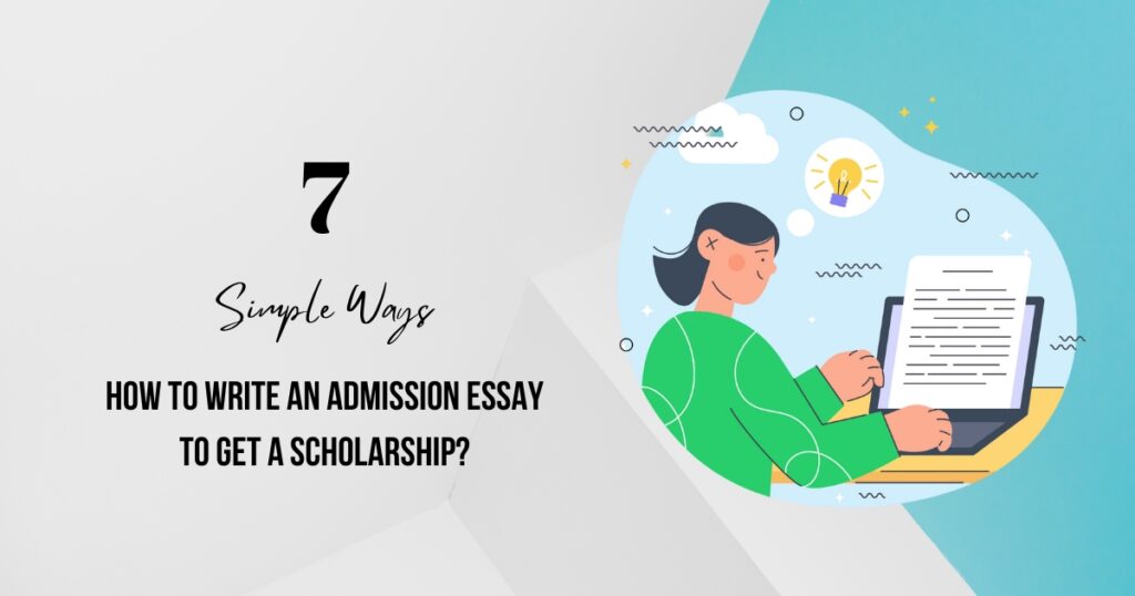 Unlocking Scholarship Opportunities: 7 Simple Ways to Craft an Exceptional Admission Essay