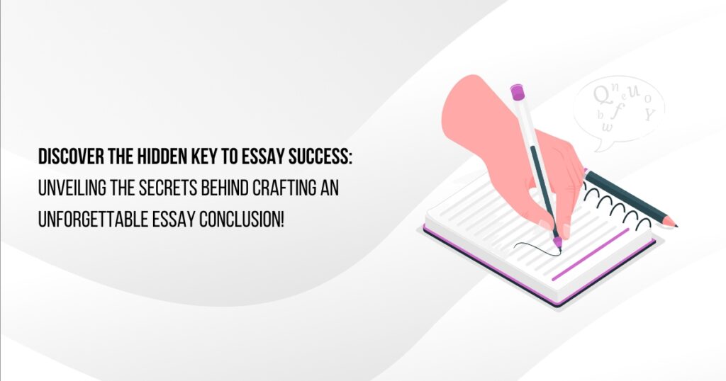 Know the Secrets to Write a Perfect Essay Conclusion