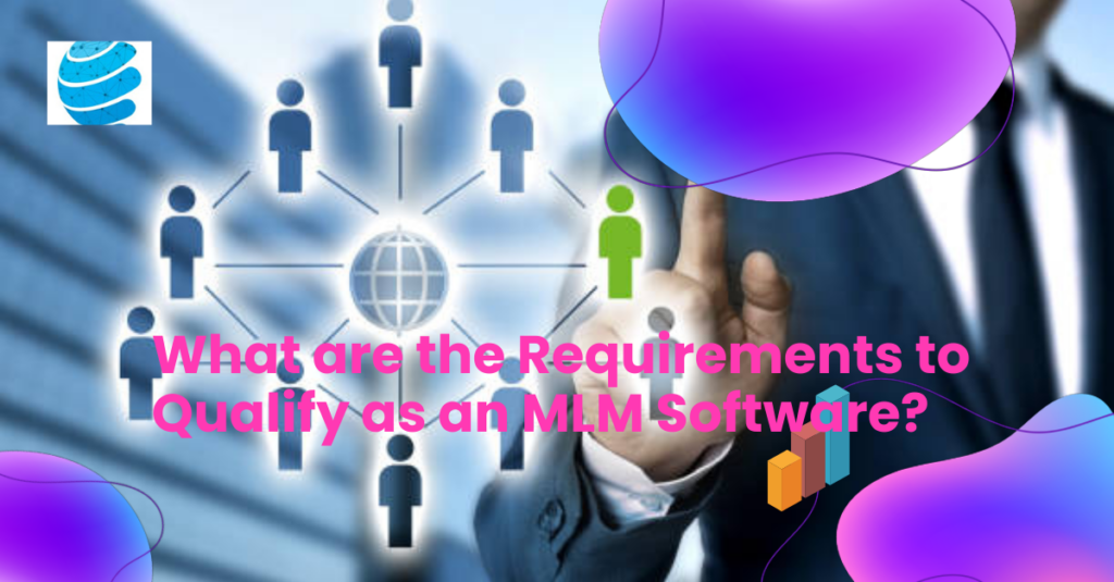 What are the Requirements to Qualify as an MLM Software?