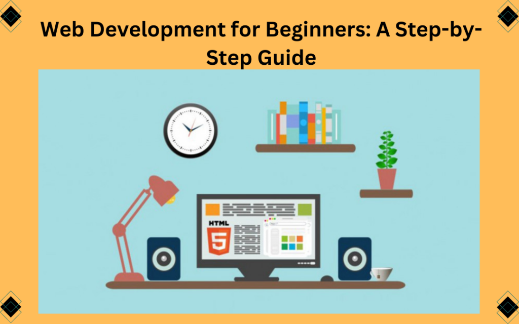 Web Development for Beginners: A Comprehensive Guide