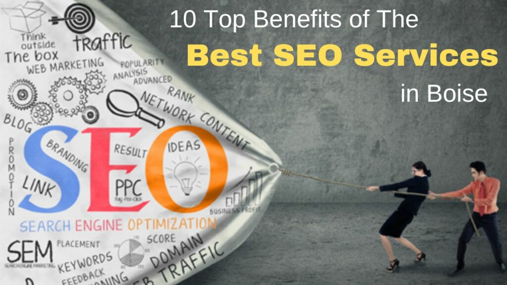 10 Top Benefits of The Best SEO Services in Boise