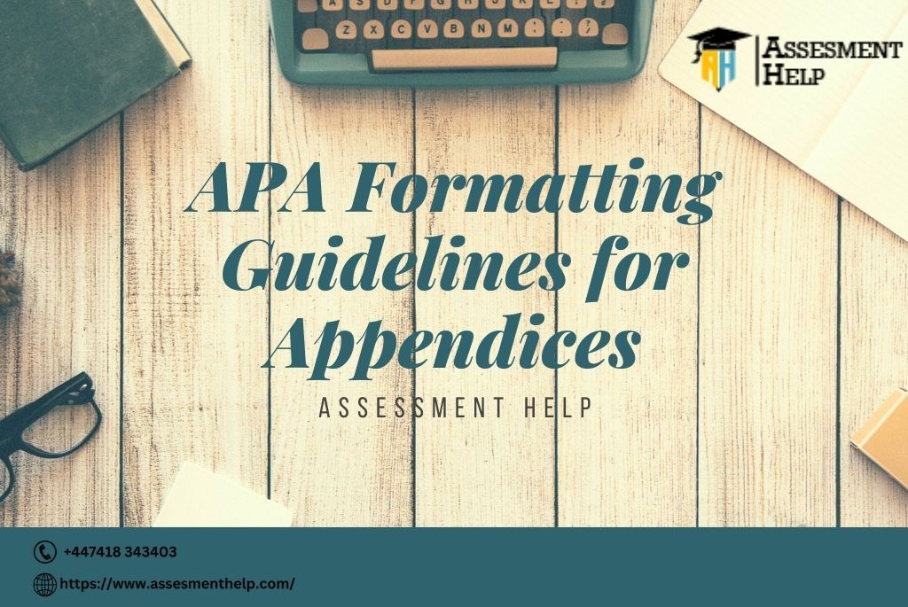 APA Formatting Guidelines for Appendices Assessment Help