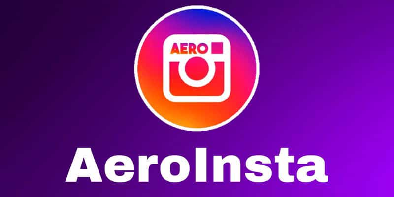 What is Instagram Aero APK? Explain its Features