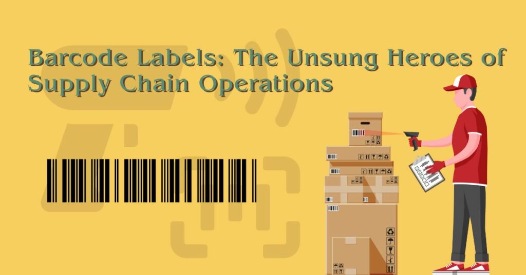 Barcode Labels: The Unsung Heroes of Supply Chain Operations