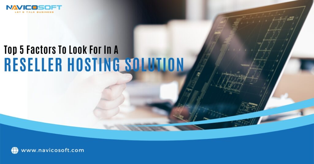 Top 5 Factors to Look for in a Reseller Hosting Solution