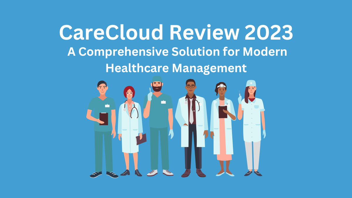 CareCloud Review 2023: A Comprehensive Solution