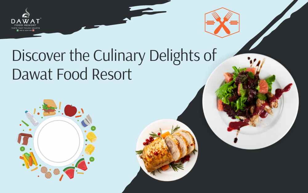 Discover the Culinary Delights of Dawat Food Resort