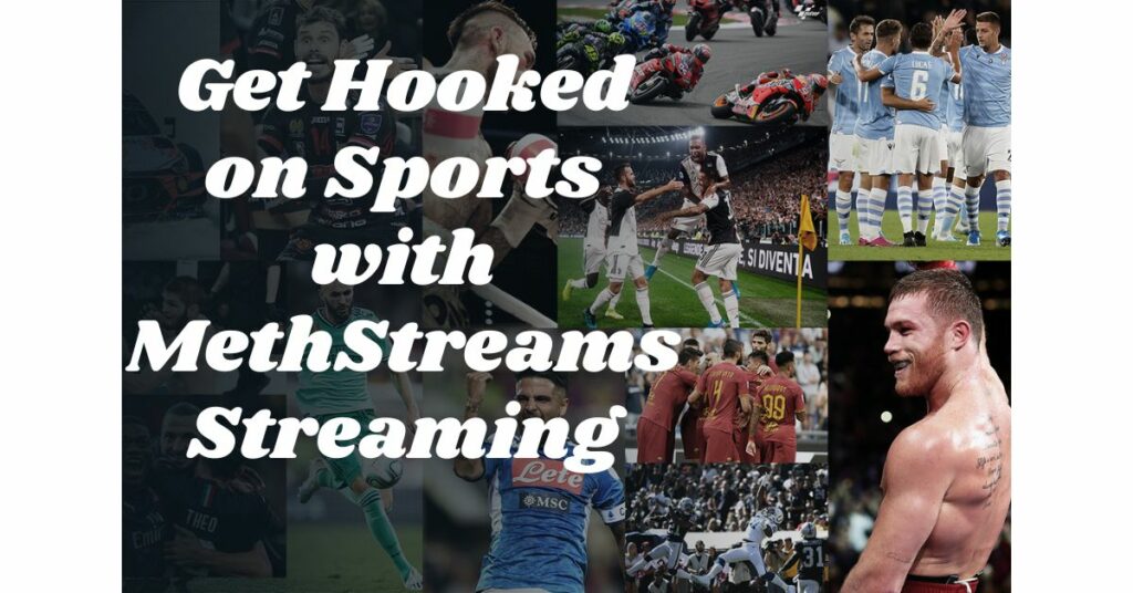 Get Hooked on Sports with MethStreams Streaming