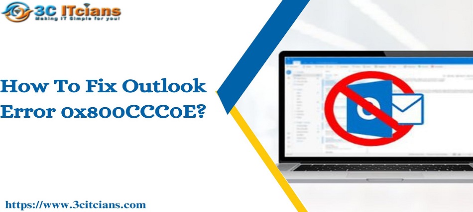 Resolving Microsoft Outlook Error 0x800CCC0E: Effective Solutions