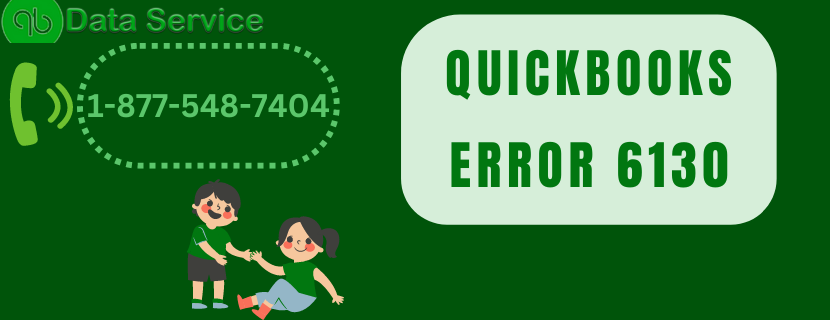 How To Fix QuickBooks Error 6130