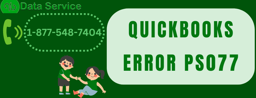 How To Fix QuickBooks Error PS077 A Complete Guide
