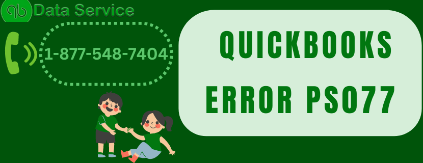 Quick Fix Your QuickBooks Error PS077