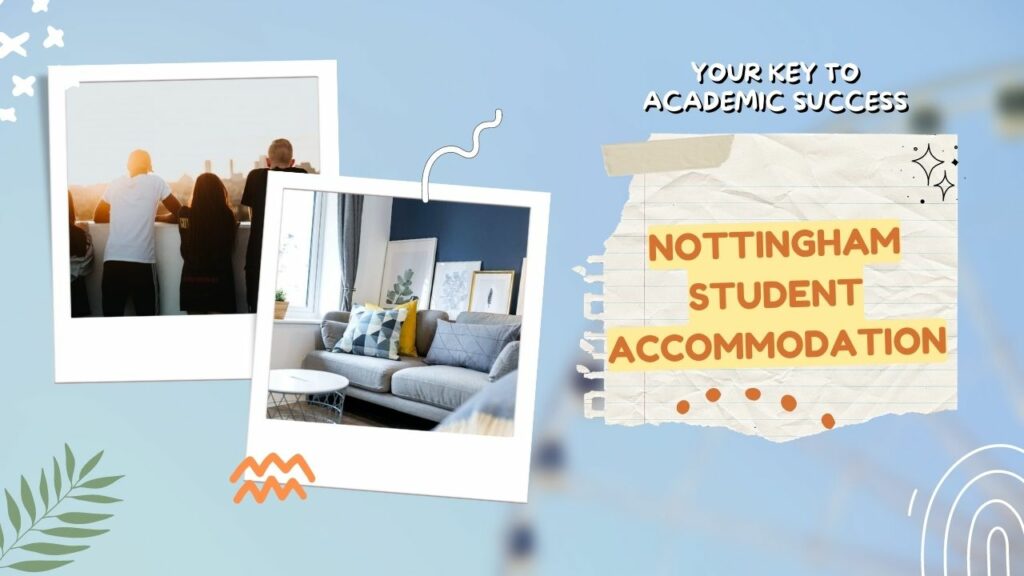 Nottingham Student Accommodation: Your Key to Academic Success