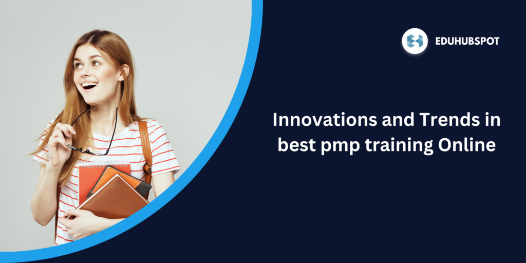 Innovations and Trends in best pmp training Online