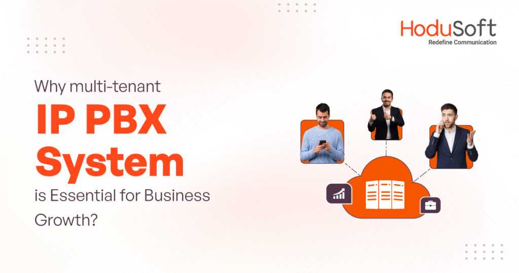 Why Multi-tenant IP PBX System is Essential for Business Growth?