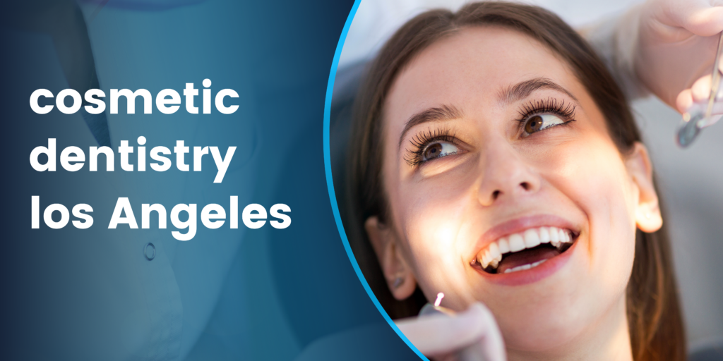 cosmetic dentistry los Angeles