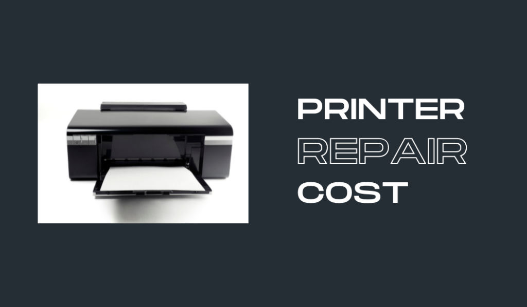 printer repair cost
