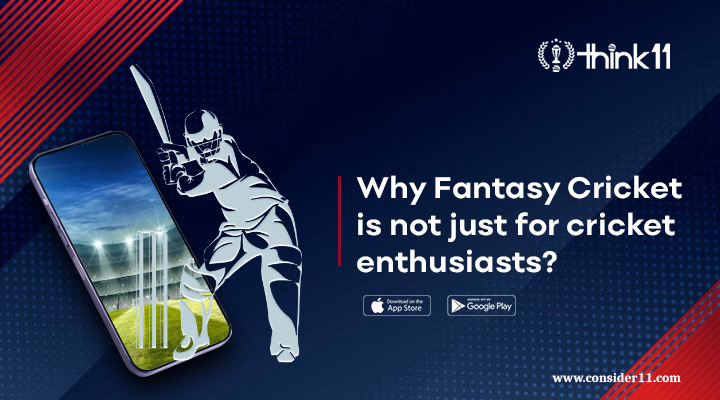 Why Fantasy Cricket is not just for cricket enthusiasts?