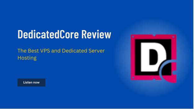 DedicatedCore.com Review -Best VPS & Dedicated Server Hosting