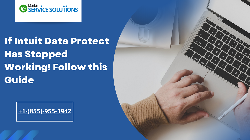 If Intuit Data Protect Has Stopped Working! Follow this Guide