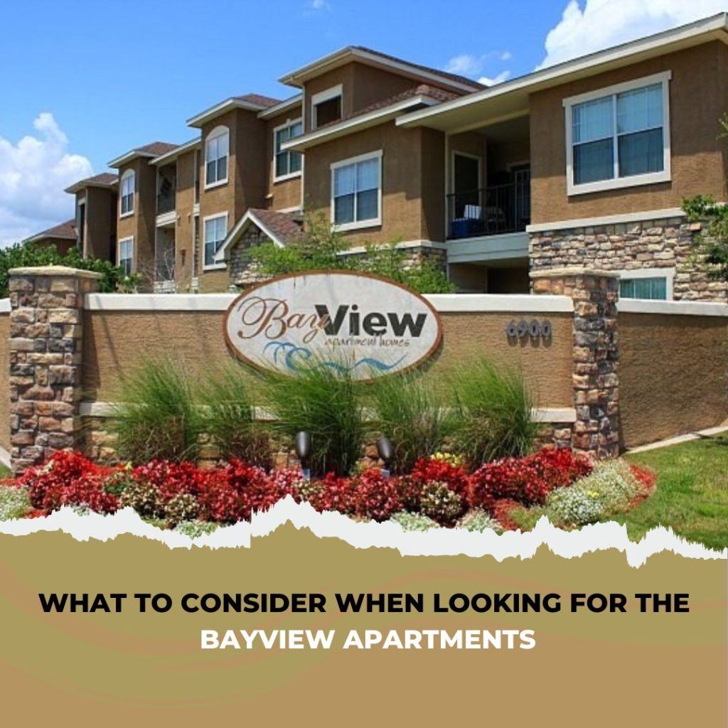 What to consider when looking for the Bayview apartments