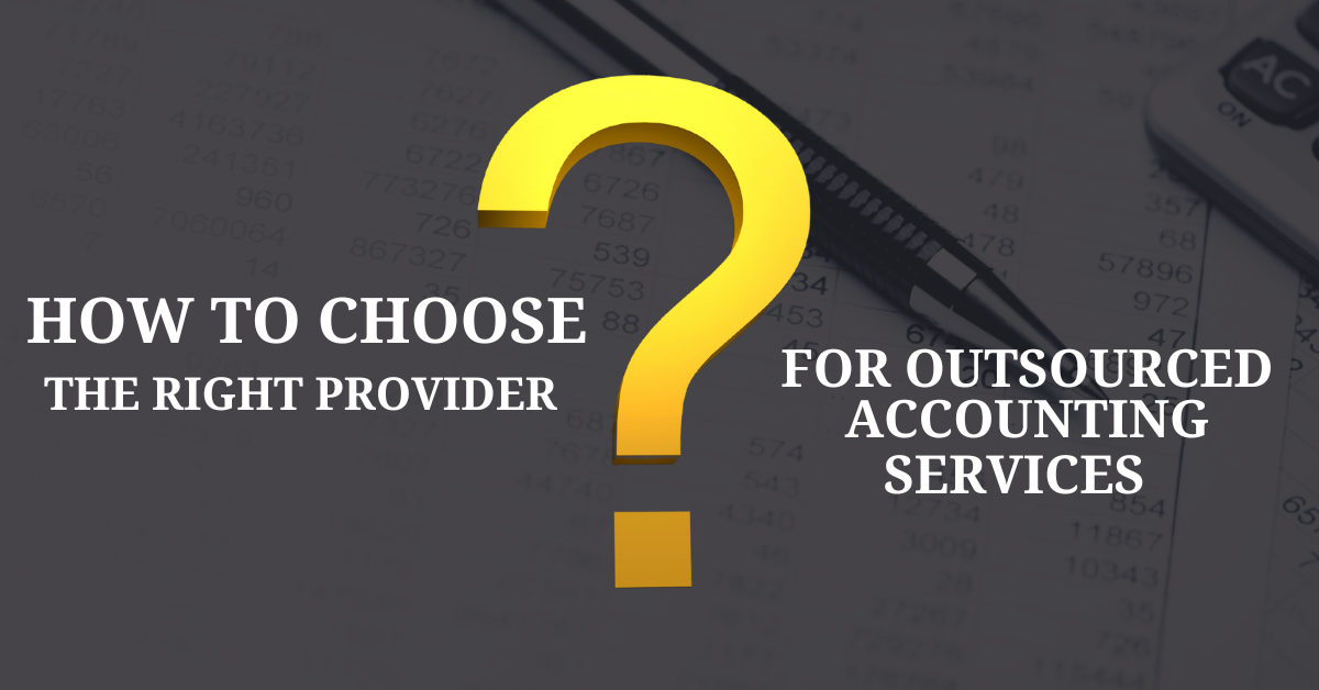 How to Choose Right Provider for Outsourced Accounting Services