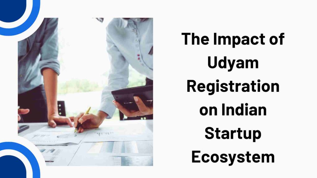 The Impact of Udyam Registration on Indian Startup Ecosystem