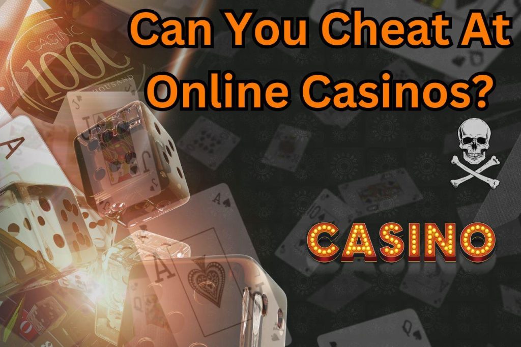 Can You Cheat At Online Casinos?
