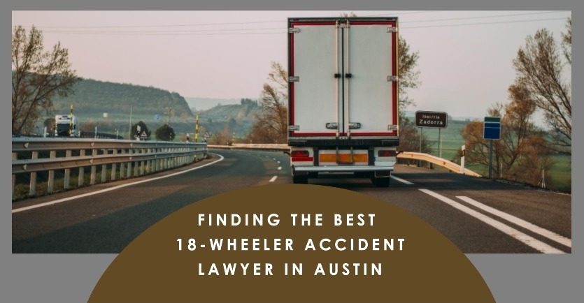 Finding the Best 18-Wheeler Accident Lawyer in Austin