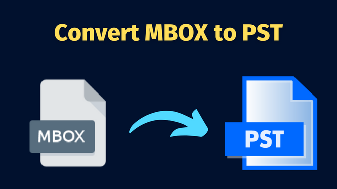 How to convert MBOX to PST – Complete Guide