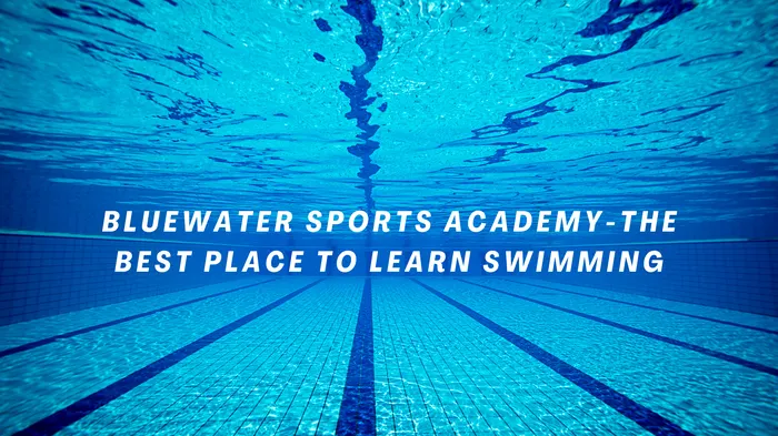 Bluewater Sports Academy-the Best Place to Learn Swimming